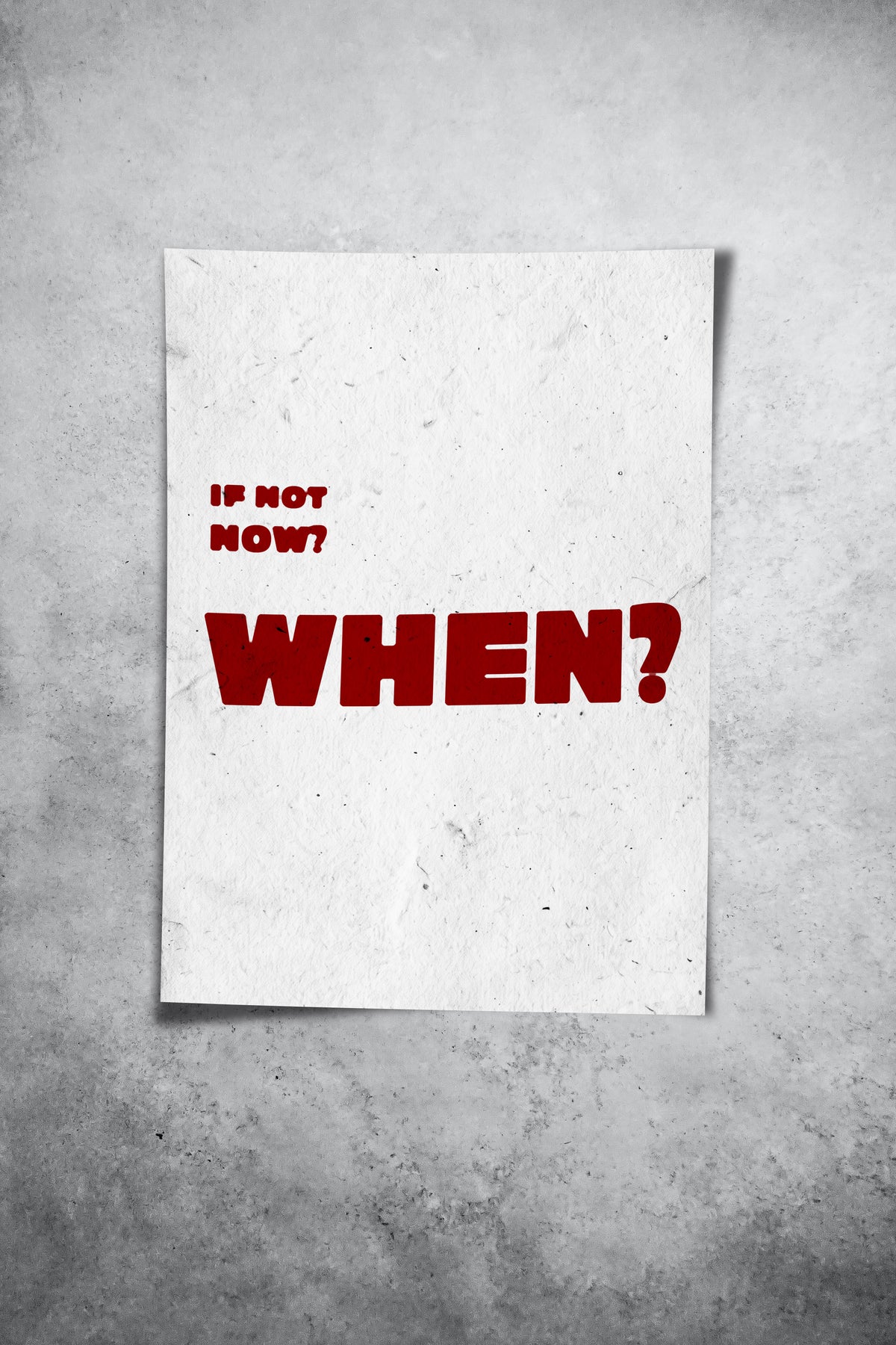 If Not Now, When?