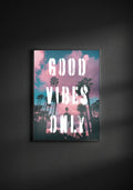 Good Vibes Only