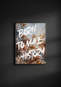 Born To Make History